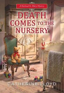 Kurland St Mary Mysteries #07: Death Comes to the Nursery