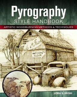 Pyrography Style Handbook: Artistic Woodburning Methods and Techniques