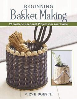Basket-Weaving Crafts: 22 Home-Decorating Projects Using Basket-Making Techniques