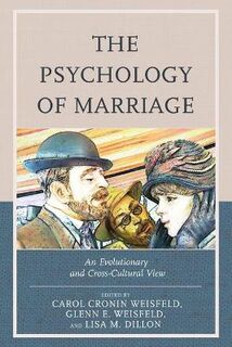 Psychology of Marriage, The: An Evolutionary and Cross-Cultural View