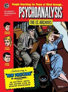 Ec Archives: Psychoanalysis, The (Graphic Novel)
