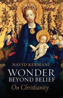 Wonder Beyond Belief: On Christianity