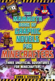Unofficial Graphic Novel for Minecrafter: Mammoth Book of Graphic Novels for Minecrafters