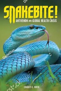 Snakebite: Antivenom and a Global Health Crisis