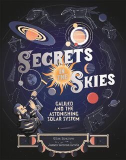 Secrets in the Skies: Galileo and the Astonishing Solar System