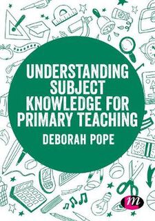 Exploring the Primary Curriculum: Understanding Subject Knowledge for Primary Teaching