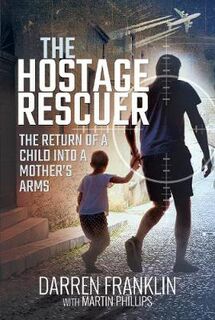Hostage Rescuer, The: The Return of a Child into a Mother's Arms