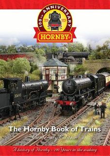 Hornby Book of Trains, The: Centenary Edition