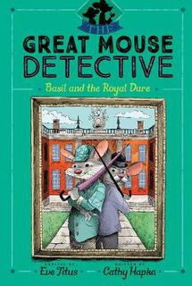 Great Mouse Detective #07: Basil and the Royal Dare