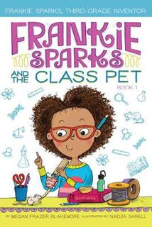Frankie Sparks, Third-Grade Inventor #01: Frankie Sparks and the Class Pet