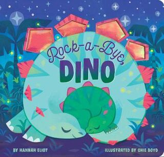 Rock-a-Bye, Dino (Touch and Feel Board Book)