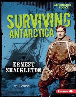 Surviving Antarctica: Ernest Shackleton