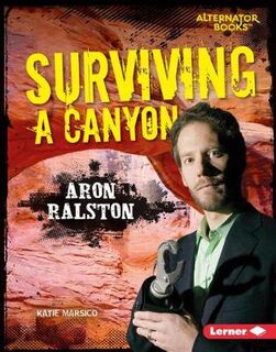 Surviving a Canyon: Aron Ralston