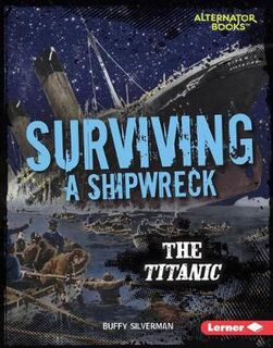 Surviving a Shipwreck: Titanic, The