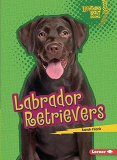 Who's a Good Dog?: Labrador Retrievers