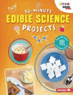 30 Minute Makers: Edible Science Projects