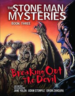 Stone Man Mysteries - Volume 03: Breaking Out the Devil (Graphic Novel)