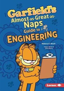 Garfield's Almost-as-Great-as-Naps Guide to Engineering