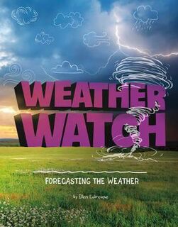 Weather and Climate: Weather Watch: Forecasting the Weather