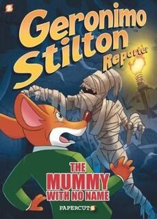 Geronimo Stilton Reporter - Volume 04: The Mummy with No Name (Graphic Novels)