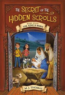 Secret of the Hidden Scrolls #07: King Is Born, The