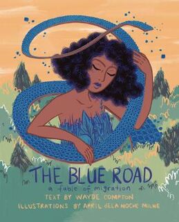 Blue Road, The: A Fable of Migration (Graphic Novel)