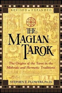 Magian Tarok, The: The Origins of the Tarot in the Mithraic and Hermetic Traditions