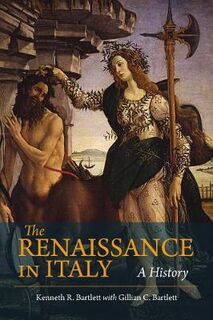 Renaissance in Italy, The: A History