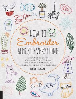 How to Embroider Almost Everything