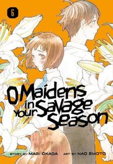 O Maidens In Your Savage Season Volume 06 (Graphic Novel)