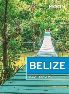Moon Travel Guides: Belize