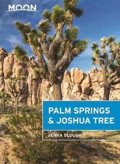 Moon Travel Guides: Palm Springs and Joshua Tree