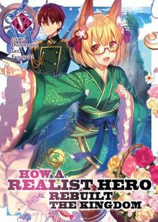 How a Realist Hero Rebuilt the Kingdom #05: How a Realist Hero Rebuilt the Kingdom (Light Novel) Vol. 05 (Graphic Novel)