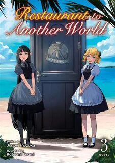 Restaurant to Another World (Light Novel) Volume 03 (Graphic Novel)