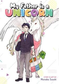 My Father Is a Unicorn (Graphic Novel)