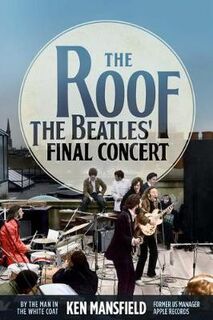 Roof, The: The Beatles' Final Concert