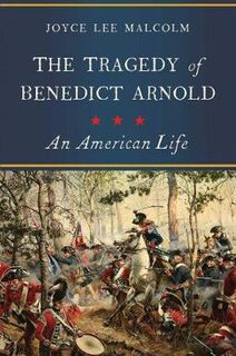 Tragedy of Benedict Arnold, The: American Life, An