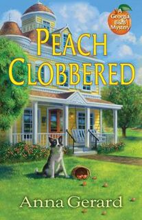 Georgia B&B Mystery #01: Peach Clobbered