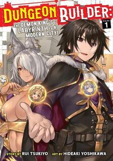 Dungeon Builder: The Demon King's Labyrinth Is a Modern City! Volume 01 (Graphic Novel)