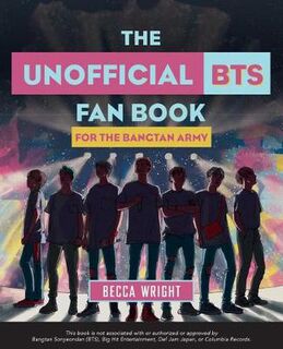 Unofficial Bts Fan Book, The: For the Bangtan Army