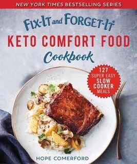 Fix-It and Forget-It Keto Comfort Food Cookbook: 127 Super Easy Slow Cooker Recipes