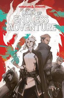 Dungeons and Dragons: Days of Endless Adventure (Graphic Novel)