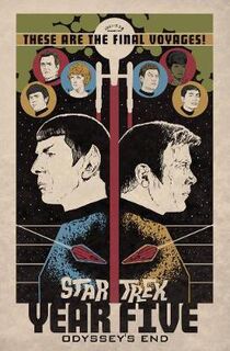 Star Trek Year Five: Odyssey's End Book 1 (Graphic Novel)