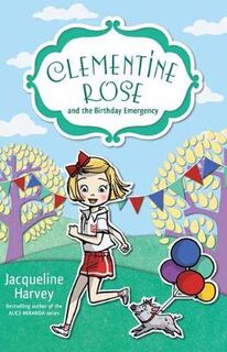 Clementine-Rose #10: Clementine Rose and the Birthday Emergency