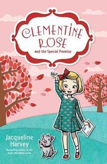 Clementine-Rose #11: Clementine-Rose and the Special Promise