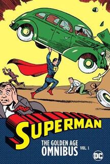 Superman: The Golden Age Omnibus Volume 01 (Graphic Novel)