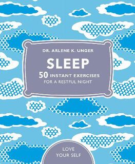 Love Your Self: Sleep: 50 Mindfulness Exercises for a Restful Night