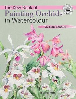Kew Book of Painting Orchids in Watercolour, The