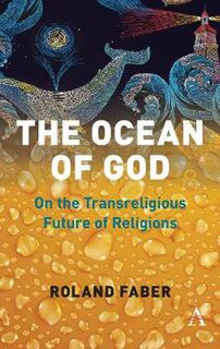 Ocean of God, The: On the Transreligious Future of Religions
