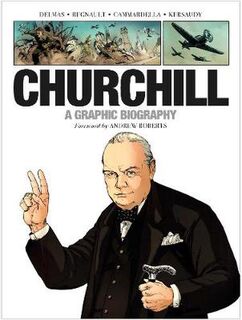 Churchill: A Graphic Biography (Graphic Novel)